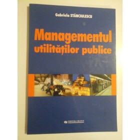 MANAGEMENTUL UTILITATILOR PUBLICE  -  GABRIELA STANCIULESCU 
